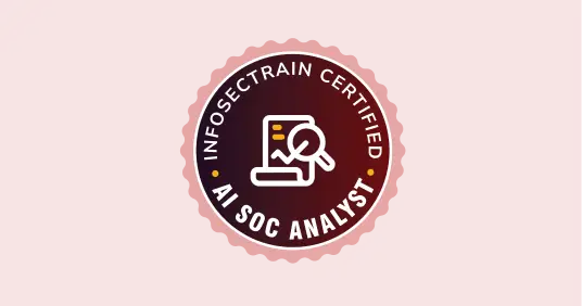 InfosecTrain Certified AI SOC Analyst